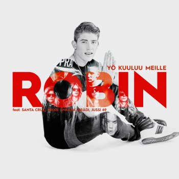 Robin feat. Santa Cruz, Nikke Ankara, Brädi & Jussi 69 Yö kuuluu meille