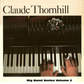 Claude Thornhill Medley: I'll Get By / That's My Desire / Stella By Starlight