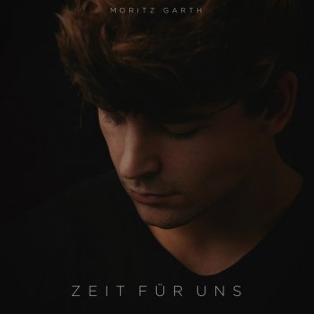 Moritz Garth Zeit für uns