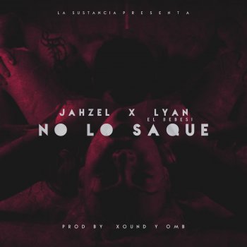 Jahzel feat. Lyan No Lo Saque (feat. Lyan)