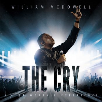 William McDowell feat. Tasha Cobbs Leonard Even Now (Live From Chattanooga, TN)