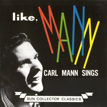 Carl Mann Baby I Don't Care