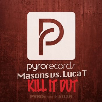 Masons & Luca T Kill It Out