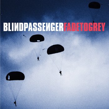 Исполнитель Blind Passenger, альбом Fade to Grey