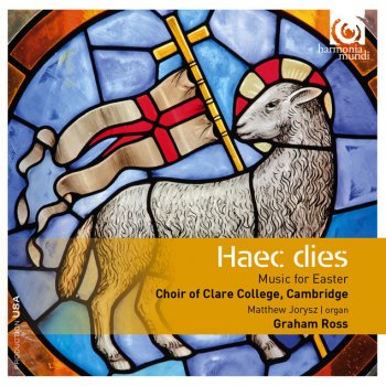 Исполнитель Choir of Clare College, Cambridge feat. Graham Ross, альбом Haec dies: Music for Easter
