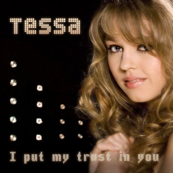 Tessa I Put My Trust In You