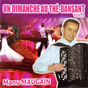 Исполнитель Manu Maugain, альбом Un dimanche au thé-dansant, Vol. 1