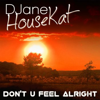 DJane HouseKat feat. Axel Konrad Don't You Feel Alright - Radio Edit