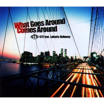 GTS featuring Loleatta Holloway What Goes Around Comes Around (Junior's Underworld Mix)