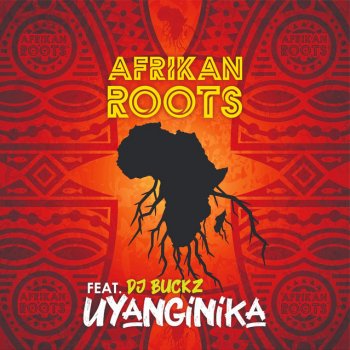 Afrikan Roots uYanginika (feat. DJ Buckz) [Radio Edit]