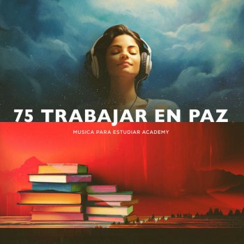 Исполнитель Musica Para Estudiar Academy, альбом 75 Trabajar en Paz