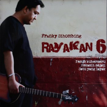 Franky Sihombing Satu Yang Layak