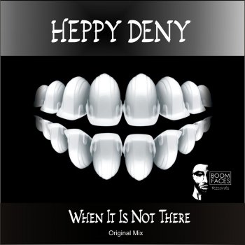 Happy Deny When It Is Not There - Original Mix