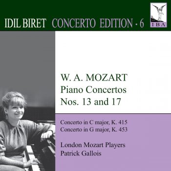 Wolfgang Amadeus Mozart, Idil Biret, London Mozart Players & Patrick Gallois Piano Concerto No. 13 in C Major, K. 415: I. Allegro