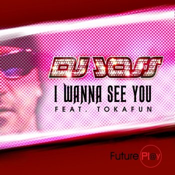 Dj Joss feat. Tokafun I Wanna See You