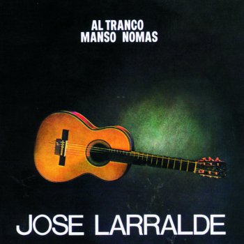 José Larralde El Viento Y El Roble