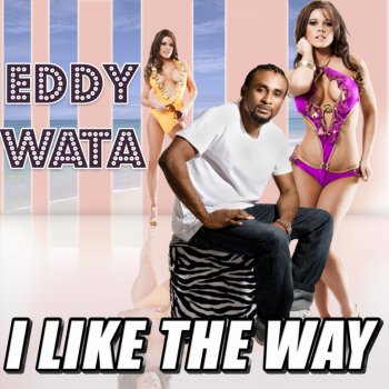 Eddy Wata I Like the Way (Original Extended)