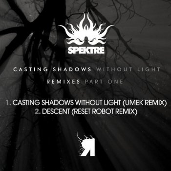 Spektre Casting Shadows Without Light (Umek Remix)