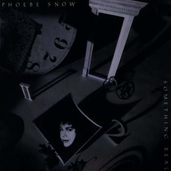 Phoebe Snow Something Real