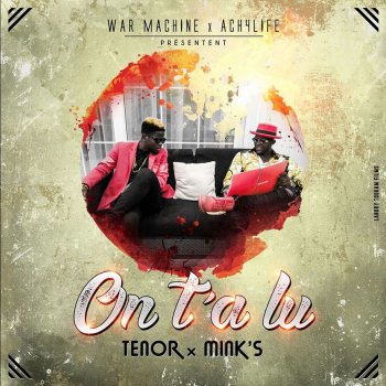 Tenor feat. Mink's On t'a lu
