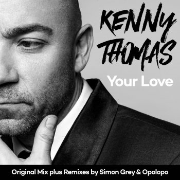 Kenny Thomas Your Love (Simon Grey Remix)