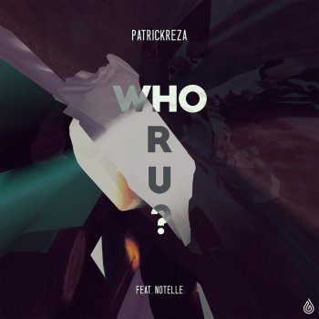 PatrickReza feat. Notelle Who R U?