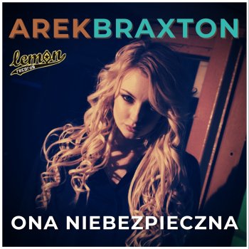 Arek Braxton Ona Niebezpieczna