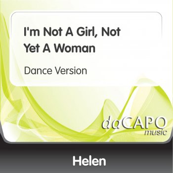 Helen I'm Not a Girl, Not Yet a Woman (Dance Version)