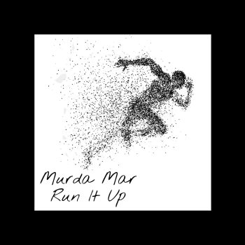 Murda Mar Run It Up