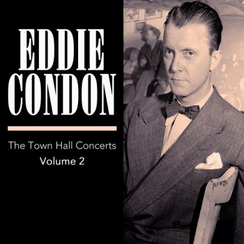 Eddie Condon I Found a New Baby