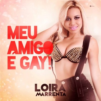 Loira Marrenta Meu Amigo É Gay!