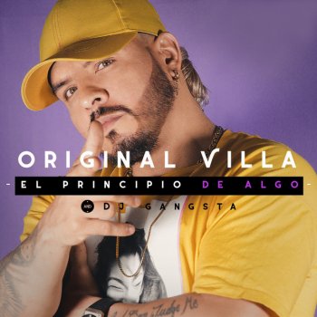 Original Villa feat. DJ Gangsta El Principio de Algo