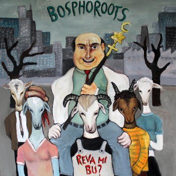 Исполнитель Bosphoroots, альбом Reva Mı Bu?