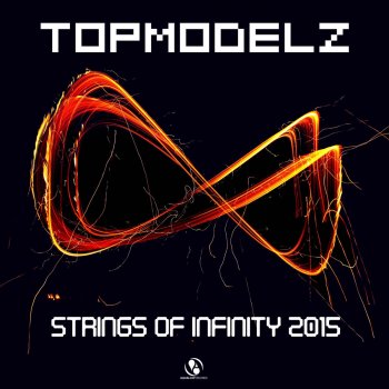 Topmodelz Strings of Infinity 2015 (Vankilla & John Run Remix)