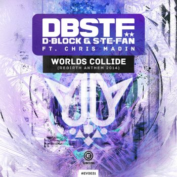 D-Block & S-Te-Fan feat. Chris Madin Worlds Collide (Rebirth Anthem 2014) (Radio Edit)