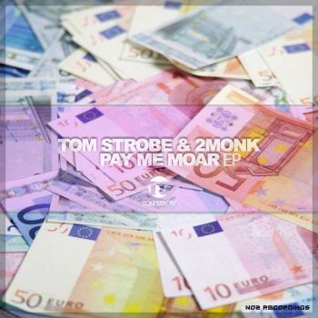 Исполнитель Tom Strobe feat. 2MONK, альбом Pay Me Moar