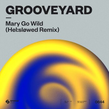 Grooveyard Mary Go Wild (Hel:sløwed Remix)