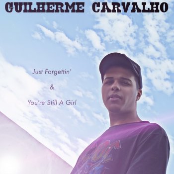 Guilherme Carvalho Just Forgettin'