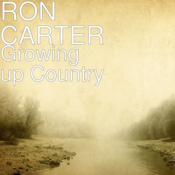 Ron Carter Growing up Country