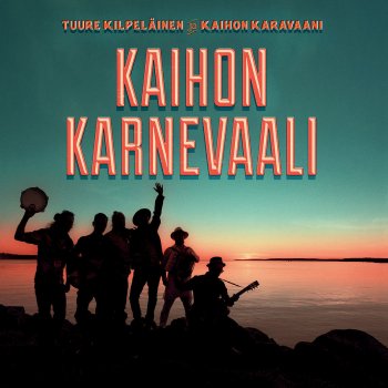 Tuure Kilpeläinen ja Kaihon Karavaani Valon pisaroita