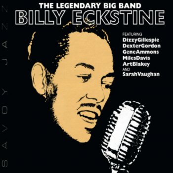 Billy Eckstine Blowing the Blues Away (Single Version)