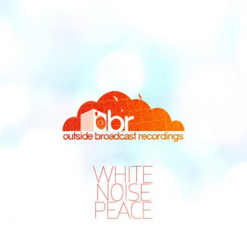 Исполнитель Outside Broadcast Recordings, альбом White Noise: Peace