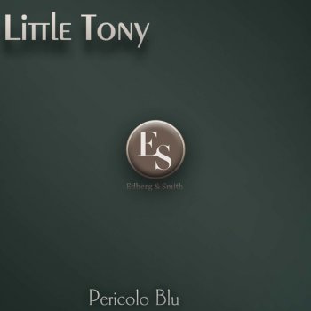 Little Tony Pericolo Blu - Original Mix