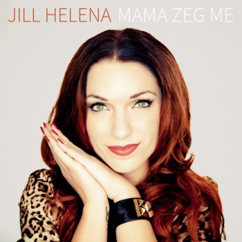 Jill Helena Mama Zeg Me