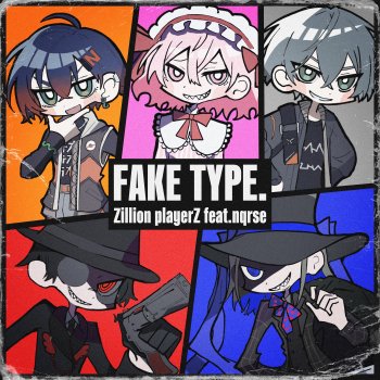 FAKE TYPE. feat. nqrse Zillion playerZ