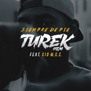 Turek Hem feat. Sid M.S.C. Siempre de Pie