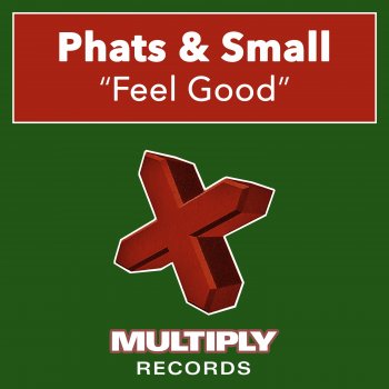 Phats & Small Feel Good (Original 12" Mix)
