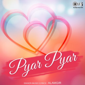 Alamgir Pyar Pyar