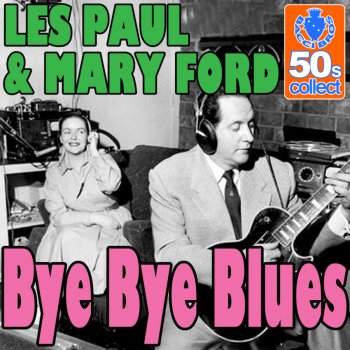 Les Paul & Mary Ford Bye Bye Blues (Remastered)