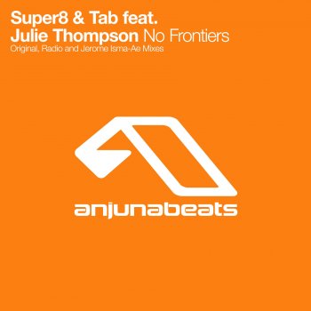 Julie Thompson feat. Super8 & Tab No Frontiers - Original Mix